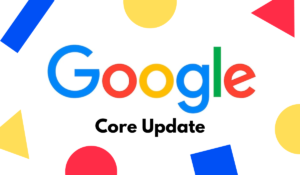 Google Core Updates