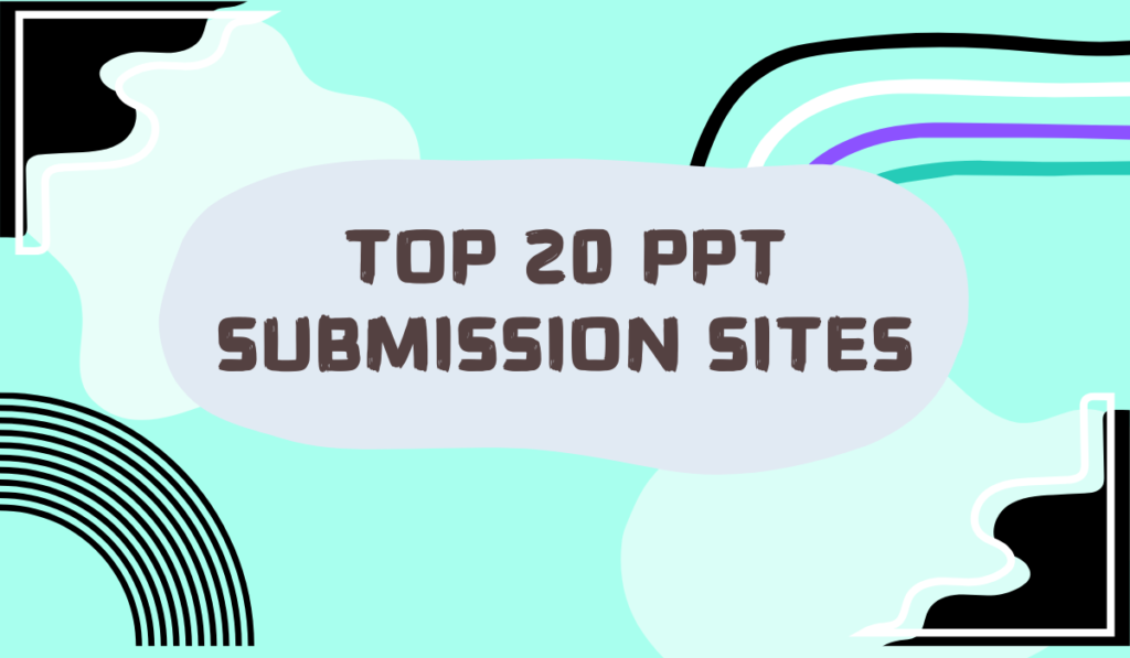 Top 20 PPT Submission Sites