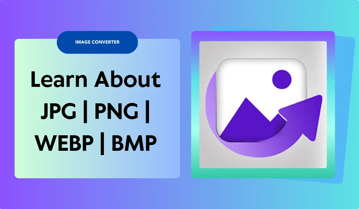 Understanding JPG vs PNG vs WEBP vs BMP